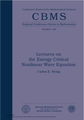 book Lectures on the Energy Critical Nonlinear Wave Equation