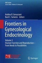 book Frontiers in Gynecological Endocrinology, Volume 3: Ovarian Function and Reproduction - From Needs to Possibilities