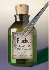 book Plucked: A History of Hair Removal