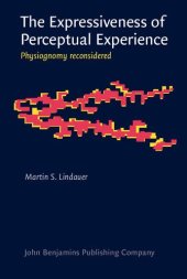 book The Expressiveness of Perceptual Experience: Physiognomy reconsidered