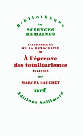 book L'avènement de la démocratie, III : À l'épreuve des totalitarismes: 1914-1974