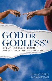 book God or Godless  One Atheist. One Christian. Twenty Controversial Questions.