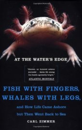 book At the Water's Edge : Fish with Fingers, Whales with Legs, and How Life Came Ashore but Then Went Back to Sea