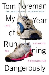 book My Year of Running Dangerously: A Dad, a Daughter, and a Ridiculous Plan