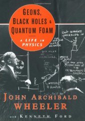 book Geons, Black Holes, and Quantum Foam: A Life in Physics