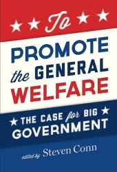 book To Promote the General Welfare: The Case for Big Government