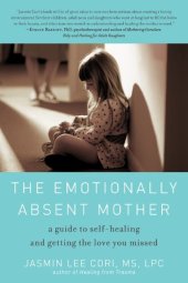 book The Emotionally Absent Mother: A Guide to Self-Healing and Getting the Love You Missed