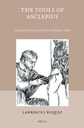 book The Tools of Asclepius: Surgical Instruments in Greek and Roman Times