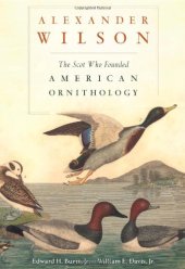 book Alexander Wilson: The Scot Who Founded American Ornithology