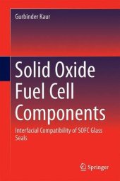 book Solid Oxide Fuel Cell Components: Interfacial Compatibility of SOFC Glass Seals