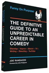 book Funny on Purpose: The Definitive Guide to an Unpredictable Career in Comedy: Standup + Improv + Sketch + TV + Writing + Directing + YouTube