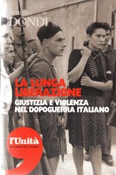 book La lunga liberazione. Giustizia e violenza nel dopoguerra italiano