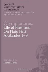 book Olympiodorus: Life of Plato and On Plato First Alcibiades 1-9