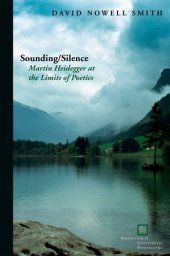 book Sounding/Silence: Martin Heidegger at the Limits of Poetics (Perspectives in Continental Philosophy