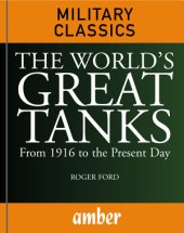 book The World's Great Tanks: From 1916 to the Present Day