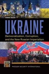 book Ukraine : democratization, corruption, and the new Russian imperialism