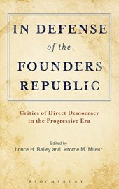 book In Defense of the Founders Republic: Critics of Direct Democracy in the Progressive Era