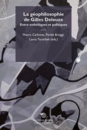 book Géophilosophie de Gilles Deleuze. Entre esthétiques et politiques