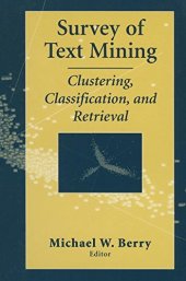 book Survey of text mining: Clustering, classification and retrieval