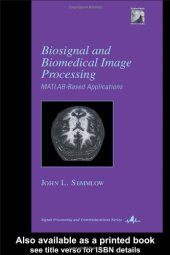 book Biosignal and medical image processing. MATLAB based applications