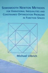 book Semismooth Newton Methods for Variational Inequalities and Constrained Optimization Problems in Function Spaces