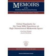 book Global regularity for the Yang-Mills equations on high dimensional Minkowski space