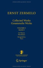 book Ernst Zermelo - Collected Works/Gesammelte Werke: Volume I/Band I - Set Theory, Miscellanea/Mengenlehre, Varia