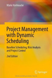 book Project Management with Dynamic Scheduling: Baseline Scheduling, Risk Analysis and Project Control