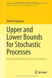 book Upper and Lower Bounds for Stochastic Processes: Modern Methods and Classical Problems