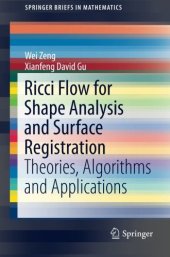 book Ricci Flow for Shape Analysis and Surface Registration: Theories, Algorithms and Applications