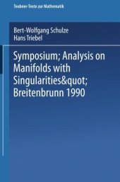 book Symposium "Analysis on Manifolds with Singularities", Breitenbrunn 1990