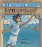 book What's Your Angle, Pythagoras? A Math Adventure