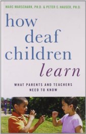 book How Deaf Children Learn: What Parents and Teachers Need to Know