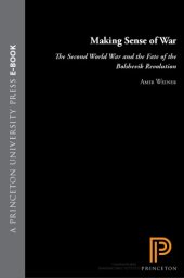 book Making Sense of War : the Second World War and the Fate of the Bolshevik Revolution