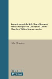 book Lay Activism and the High Church Movement of the Late Eighteenth Century: The Life and Thought of William Stevens, 1732-1807