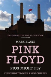 book Pigs Might Fly: The Inside Story of Pink Floyd