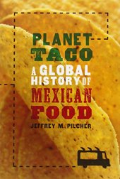 book Planet Taco: A Global History of Mexican Food