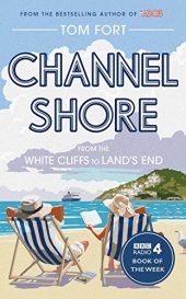 book Channel Shore: From the White Cliffs to Land's End