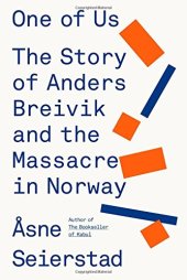 book One of Us: The Story of Anders Breivik and the Massacre in Norway