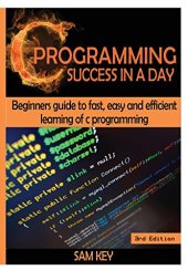 book C Programming Success in a Day!