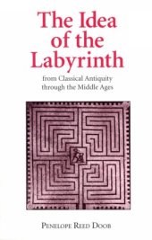 book The Idea of the Labyrinth: From Classical Antiquity Through the Middle Ages