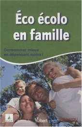 book Eco écolo en famille : Consommer mieux en dépensant moins