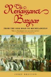 book The Renaissance Bazaar: From the Silk Road to Michelangelo