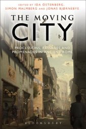 book The Moving City: Processions, Passages and Promenades in Ancient Rome