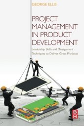 book Project Management in Product Development: Leadership Skills and Management Techniques to Deliver Great Products