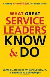 book What Great Service Leaders Know and Do: Creating Breakthroughs in Service Firms