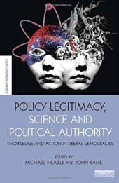 book Policy Legitimacy, Science and Political Authority: Knowledge and action in liberal democracies