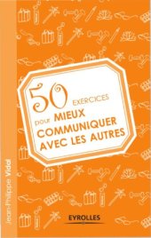 book 50 Exercices pour mieux communiquer avec les autres