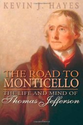 book The Road to Monticello: The Life and Mind of Thomas Jefferson