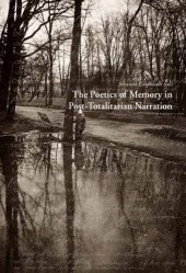 book The poetics of memory in post-totalitarian narration